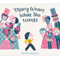 Mary Wears What She Wants - Hardcover