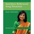 Sanchita's Bollywood Song Notation: Book 1 (English) - Paperback