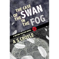 The Case of the Swan in the Fog - A Before Watson Novel - Book Three - Paperback