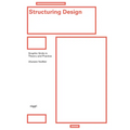 Structuring Design: Graphic Grids in Theory and Practice - Hardcover