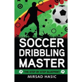 Soccer Dribbling Master - Paperback