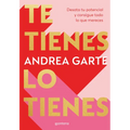 Te Tienes, Lo Tienes: Desata Tu Potencial Y Consigue Todo Lo Que Merece S / You Have Yourself, You Have It All - Paperback