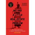 We Had a Little Real Estate Problem: The Unheralded Story of Native Americans & Comedy - Paperback