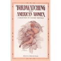Birdwatching with American Women: A Selection of Nature Writings - Paperback