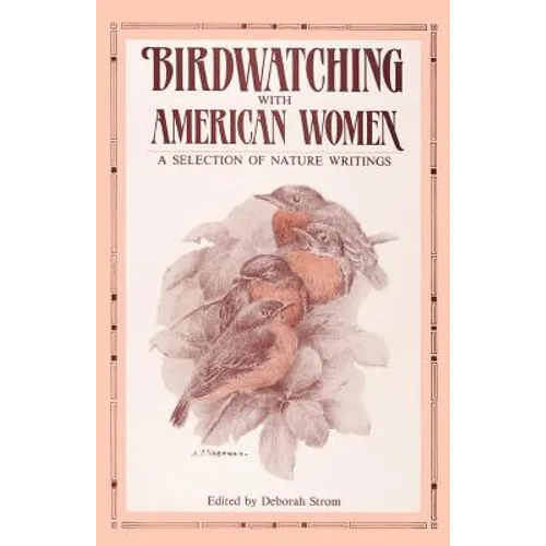 Birdwatching with American Women: A Selection of Nature Writings - Paperback