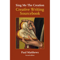 Sing Me the Creation: Creative Writing Sourcebook - Paperback