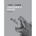 The Riot and the Dance Teacher's Guide - Paperback