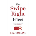 The Swipe Right Effect: The Power to Get Unstuck - Hardcover