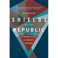 Shields of the Republic: The Triumph and Peril of America's Alliances - Paperback