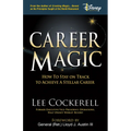 Career Magic: How to Stay on Track to Achieve a Stellar Career - Paperback