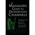 The Manager's Guide to Distribution Channels - Hardcover