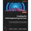 Cracking the Data Engineering Interview: Land your dream job with the help of resume-building tips, over 100 mock questions, and a unique portfolio - Paperback
