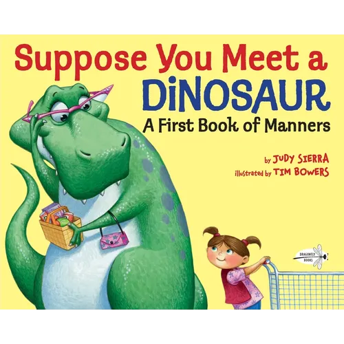 Suppose You Meet a Dinosaur: A First Book of Manners - Paperback