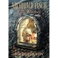 Archibald Finch and the Lost Witches: Volume 1 - Hardcover
