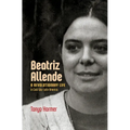 Beatriz Allende: A Revolutionary Life in Cold War Latin America - Paperback