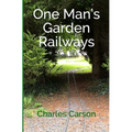 One Man's Garden Railways - Paperback