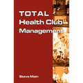 Total Health Club Management - Paperback