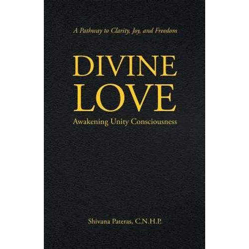 Divine Love: Awakening Unity Consciousness - Paperback