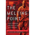 The Melting Point: High Command and War in the 21st Century - Hardcover