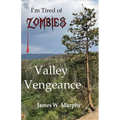 I'm Tired of Zombies: Valley Vengeance - Paperback