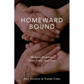 Homeward Bound: Modern Families, Elder Care, and Loss - Hardcover