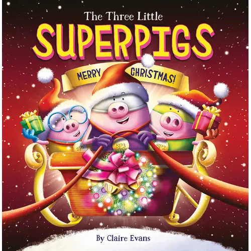The Three Little Superpigs: Merry Christmas!: Volume 6 - Paperback
