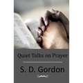 Quiet Talks on Prayer - Paperback