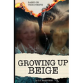 Growing Up Beige - Paperback