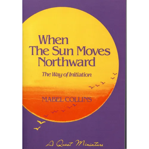 When the Sun Moves Northward: The Way of Initiation - Paperback