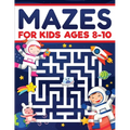 Mazes for Kids Ages 8-10: Mazes Activity Book: Fun Challenging Mazes to Exercise your Brain and Learn Problem-Solving Skills! Mazes, Puzzles Workbook - Paperback