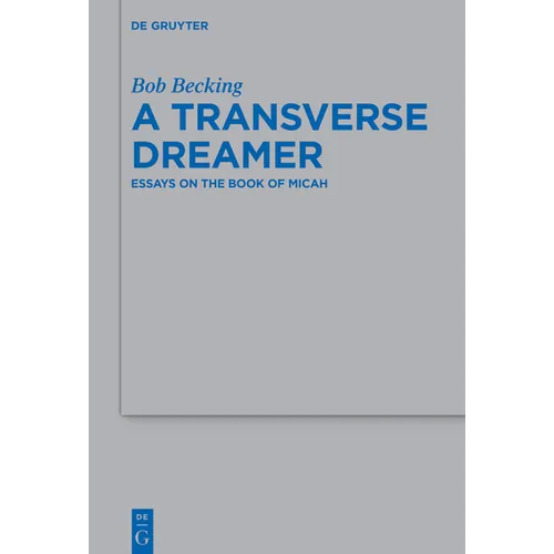 A Transverse Dreamer: Essays on the Book of Micah - Hardcover