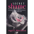Secret Shame: Overcoming Pain and Brokenness After an Abortion - Paperback