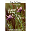 Elegant Choices, Healing Choices - Paperback
