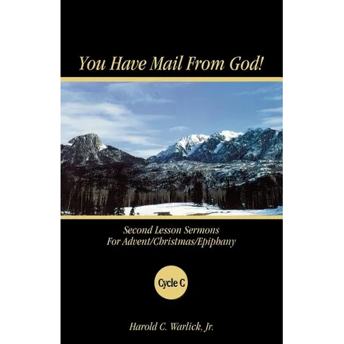 You Have Mail from God!: Second Lesson Sermons for Advent/Christmas/Epiphany Cycle C - Paperback