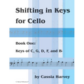 Shifting in Keys for Cello, Book One: Keys of C, G, D, F, and B-flat - Paperback