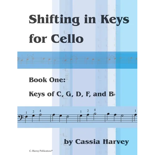 Shifting in Keys for Cello, Book One: Keys of C, G, D, F, and B-flat - Paperback