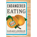Endangered Eating: America's Vanishing Foods - Hardcover