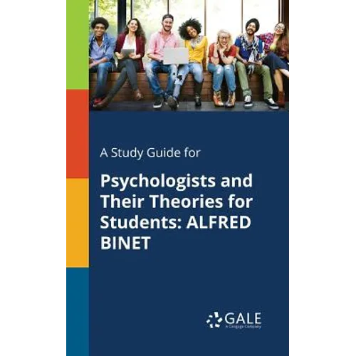 A Study Guide for Psychologists and Their Theories for Students: Alfred Binet - Paperback