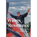 Wings of Resilience: The Ups and Downs of My 65 Years in Aviation - Hardcover