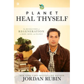 Planet Heal Thyself: The Revolution of Regeneration in Body, Mind, and Planet - Paperback