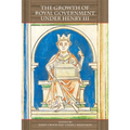 The Growth of Royal Government Under Henry III - Paperback