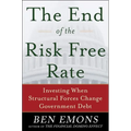 The End of the Risk-Free Rate: Investing When Structural Forces Change Government Debt: Investing When Structural Forces Change Government Debt - Hardcover