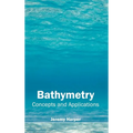Bathymetry: Concepts and Applications - Hardcover
