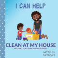 I Can Help - Clean at My House: Helping is my SuperPower Series - Paperback