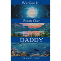We Got It From Our Daddy - Paperback