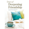 Days of Deepening Friendship: For the Woman Who Wants Authentic Life with God - Paperback