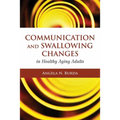 Communication and Swallowing Changes in Healthy Aging Adults - Paperback