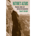 Nature's Altars: Mountains, Gender, and American Environmentalism - Paperback
