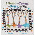 Ligers, and Tigons, and Bears-- Oh My! - Hardcover