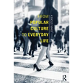 From Popular Culture to Everyday Life - Paperback